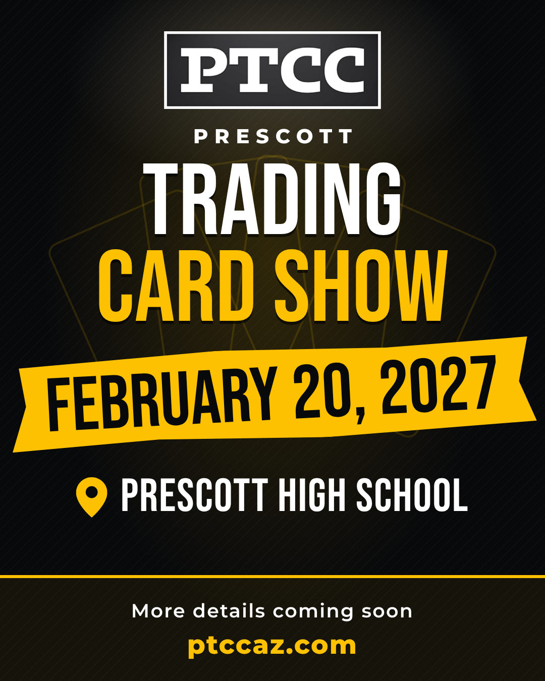 Prescott Trading Card Show, February 20, 2027, Prescott High School. More details coming soon.
